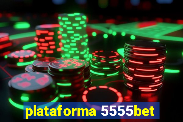 plataforma 5555bet